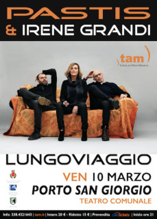 Pastis & Irene Grandi venerdì 10 marzo a Porto San Giorgio - locandina