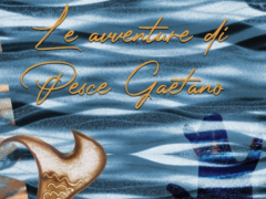 "Le avventure di pesce Gaetano"