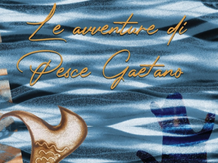 "Le avventure di pesce Gaetano"